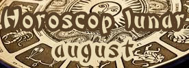 Horoscop Lunar August