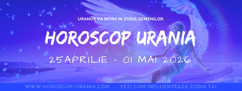 Horoscop Urania 25-01 Mai 2026